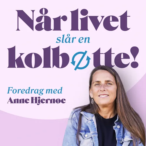 Når livet slår en kolbøtte!