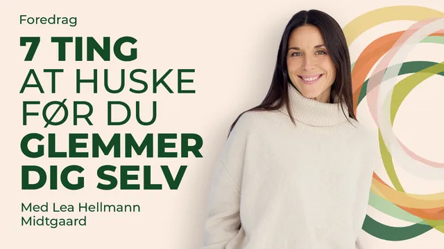 7 ting at huske før du glemmer dig selv