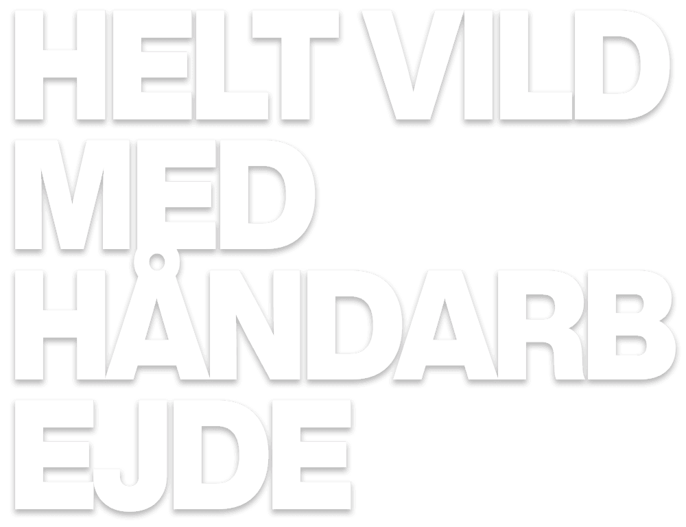 HELT VILD MED HÅNDARBEJDE